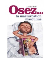 Collection osez Osez la masturbation masculine