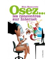 Collection osez Osez les rencontres internet